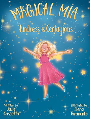 Magical Mia: Kindness is Contagious - Hardcover