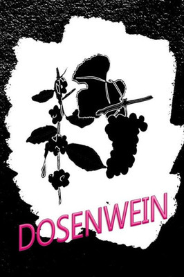 Dosenwein: Ein Weinbuch zum Selberschreiben (German Edition)