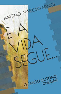 E A VIDA SEGUE...: QUANDO OUTONO CHEGAR (ROMANCE) (Portuguese Edition)