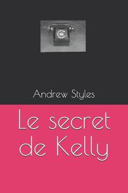 Le secret de Kelly (Les aventures de Kelly Whitebrush) (French Edition)