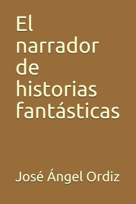 El narrador de historias fantásticas (Spanish Edition)