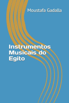 Instrumentos Musicais do Egito (Portuguese Edition)