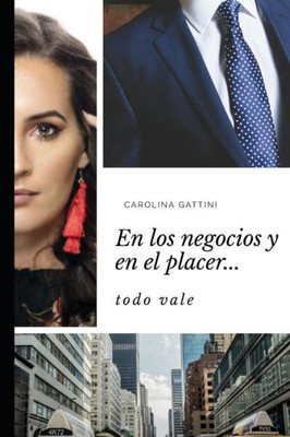 En los negocios y en el placer...: todo vale. (Spanish Edition)