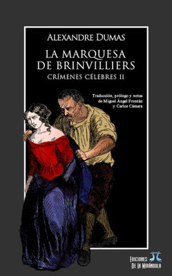 La marquesa de Brinvilliers. Crímenes célebres II (Spanish Edition)