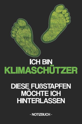 ICH BIN KLIMASCHÜTZER: DIESE FUßSTAPFEN MÖCHTE ICH HINTERLASSEN (German Edition)