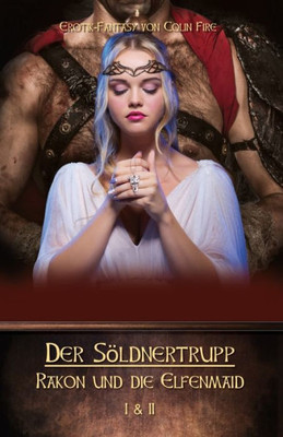 Der Söldnertrupp: Rakon und die Elfenmaid: Sammelband (German Edition)