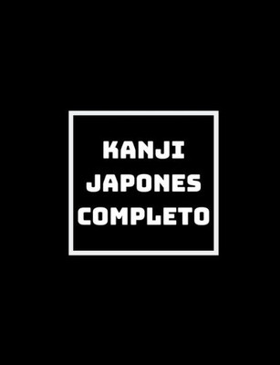 Kanji Japones Completo: Practicing Kanji Ninja Style