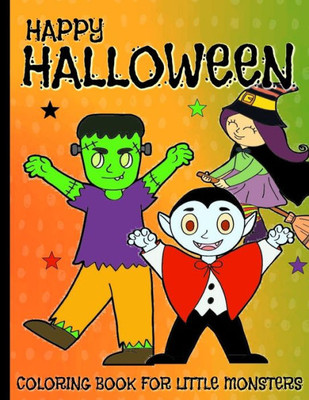 Happy Halloween: Kids Coloring Book, For Little Monsters