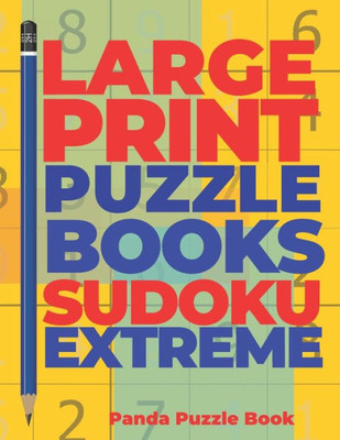 Large Print Puzzle Books Sudoku Extreme: Brain Games Sudoku - Mind Games For Adults - Logic Games Adults