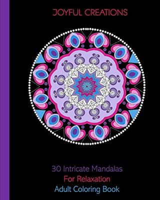 30 Intricate Mandalas For Relaxation: Adult Coloring Book