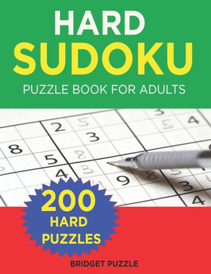 Hard Sudoku Puzzle Book For Adults: SUDOKU Large Print Puzzle Book for Adults: 200 HARD & VERY DIFFICULT Puzzles