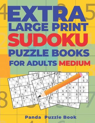 Extra Large Print Sudoku Puzzle Books For Adults Medium: Sudoku In Very Large Print - Brain Games Book For Adults