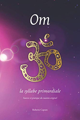 Om. la syllabe primordiale (French Edition)