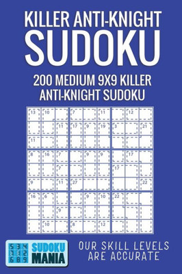Killer Anti-Knight Sudoku: 200 Medium 9x9 Killer Anti-Knight Sudoku