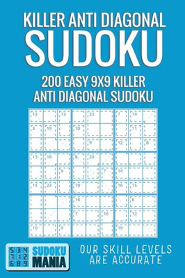 Killer Anti Diagonal Sudoku: 200 Easy 9x9 Killer Anti Diagonal Sudoku
