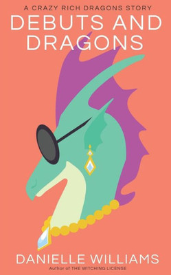 Debuts and Dragons: A Crazy Rich Dragons story