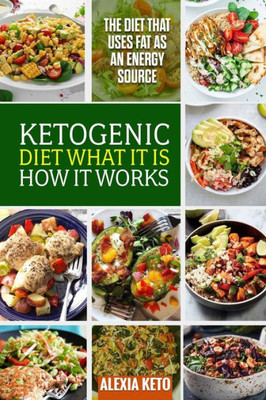 Ketogenic Diet: What It Is and How It Works: The Diet That Uses Fat as an Energy Source