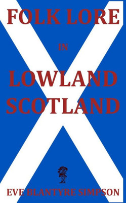 Folk Lore in Lowland Scotland