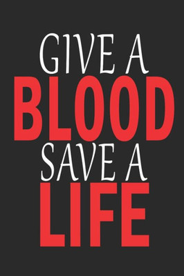 Give A Blood Give A life: National Blood Donor Awareness Month