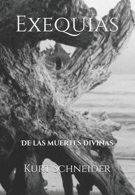 Exequias: De las muertes divinas (Spanish Edition)