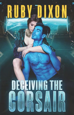 Deceiving The Corsair: A SciFi Alien Romance (Corsairs)