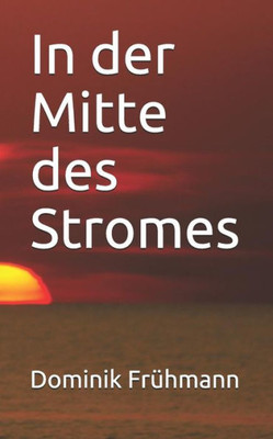In der Mitte des Stromes (German Edition)