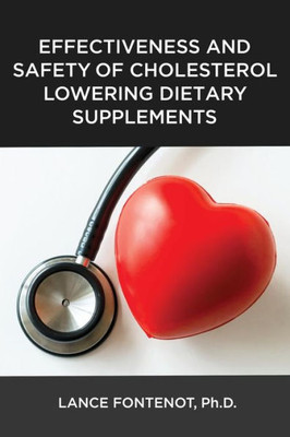 Effectiveness and Safety of Cholesterol Lowering Dietary Supplements (Supplements Simplified)