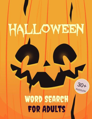 Halloween Word Search For Adults: 30+ Spooky Puzzles | Scary Pictures | Trick-or-Treat Yourself to These Eery Word Search Puzzles! (Word Search Puzzle Books)