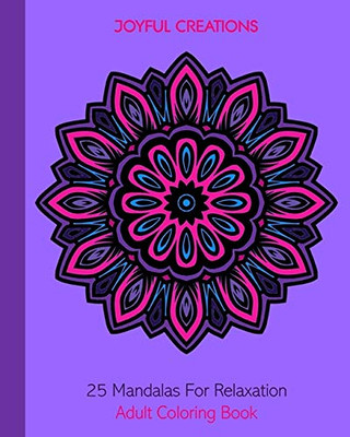 25 Mandalas For Relaxation: Adult Coloring Book