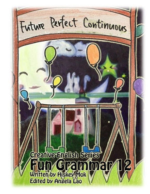 Fun Grammar 12 Future Perfect Continuous (Angels Sky Creative English)