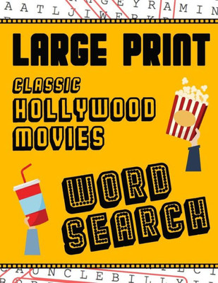 Large Print Classic Hollywood Movies Word Search: With Movie Pictures | Extra-Large, For Adults & Seniors | Have Fun Solving These Hollywood Film Word Find Puzzles! (Large Print Puzzle Books)