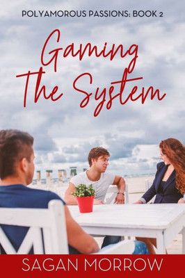 Gaming The System (Polyamorous Passions)