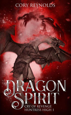 Dragon Spirit: Cry of Revenge (Huntress High)