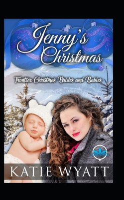 Jennys Christmas (Frontier Christmas Brides and Babies Series)