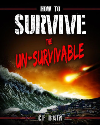 How to Survive the Un-Survivable