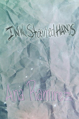 Ink Stained Hands: a poetry collection