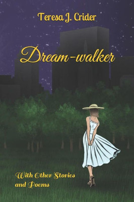 Dream-walker: With Other Stories and Poems