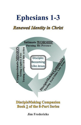 Ephesians: Renewed Identity in Christ (Disciplemaking Companion)