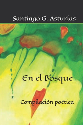 En el bosque: Compilación poética (Antologética) (Spanish Edition)