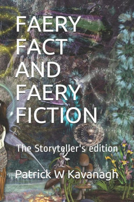 FAERY FACT AND FAERY FICTION: The Storyteller's edition