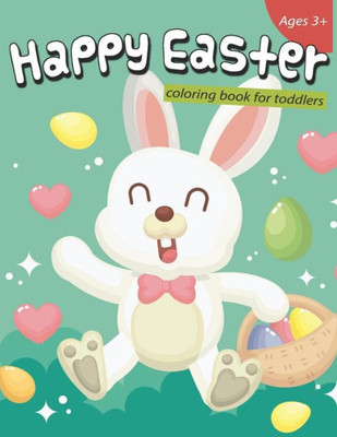 Happy Easter Coloring Book for Toddlers: 50 Easter Coloring Pages for Toddlers