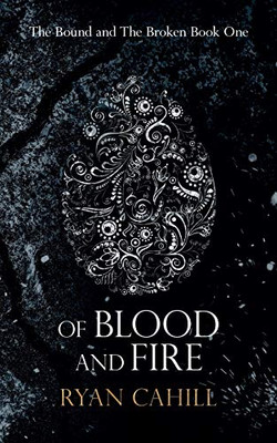 Of Blood And Fire (The Bound and The Broken)