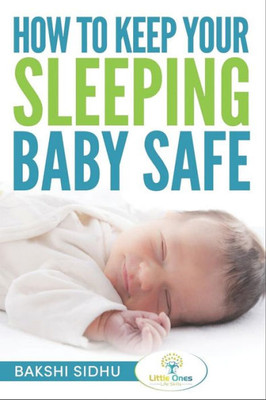 How To Keep Your Sleeping Baby Safe