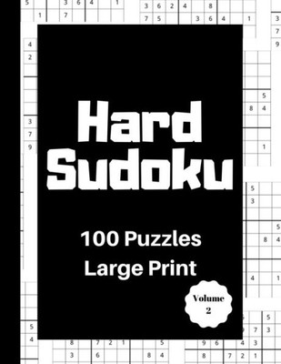 Hard Sudoku 100 Puzzles: Large Print Volume 2