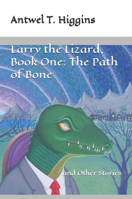 Larry the Lizard and the Path of Bone
