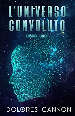 L’Universo Convoluto Libro Uno (Italian Edition)