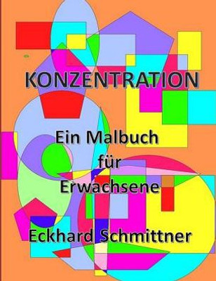 KONZENTRATION: Ein Malbuch für Erwachsene (German Edition)