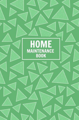 Home Maintenance Book: Keep Track of All Maintenance and Repairs of Your Home's Systems and Appliances - Record Upgrades and Home Improvements (Home Maintenance Log Books)