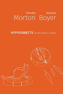 hyposubjects: on becoming human (Critical Climate Chaos: Irreversibility)