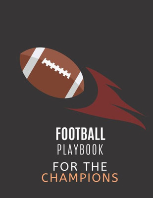 Football Playbook For The Champions: Playbook For Football To Draw The Field Strategy | 8.5 X 11 size Football Coach Gifts